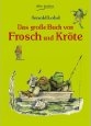 Das grosse Buch von Frosch und Kroete